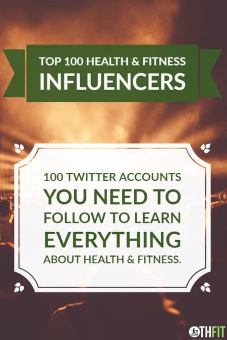 Our list of the Top 100 Health and Fitness Influencers.