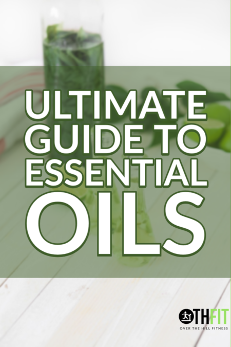 Ultimate Guide to Essential Oils