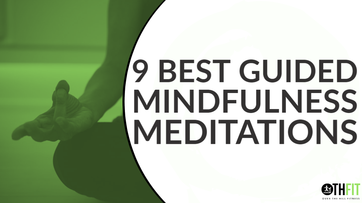 9 Best Guided Mindfulness Meditations 0188